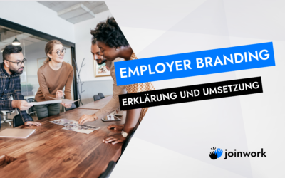 Employer Branding: Das A und O für erfolgreiche Rekrutierung